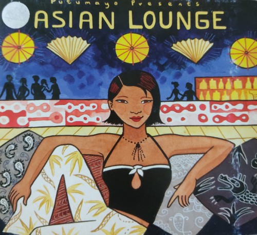 Asian Lounge - A Collection of Cross Cultural Fusions & Laid Back Beats