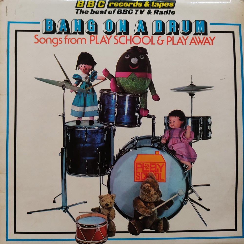 Bang On A Drum - Songs From Play School & Play Away
