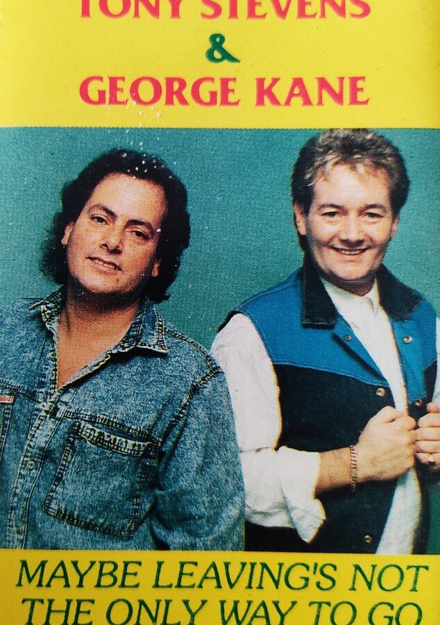 Tony Stevens & George Kane : May Be Leavings Not The Only Way To Go