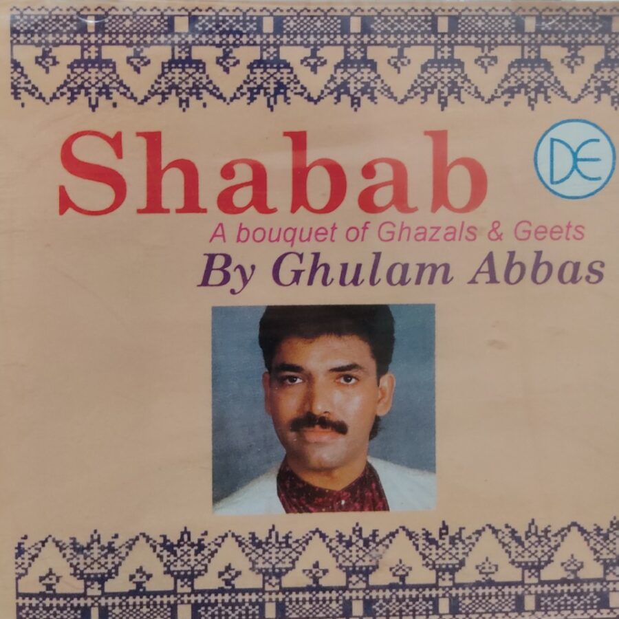Shabab - A Boquet of Ghazals & Geets by Ghulam Abbas
