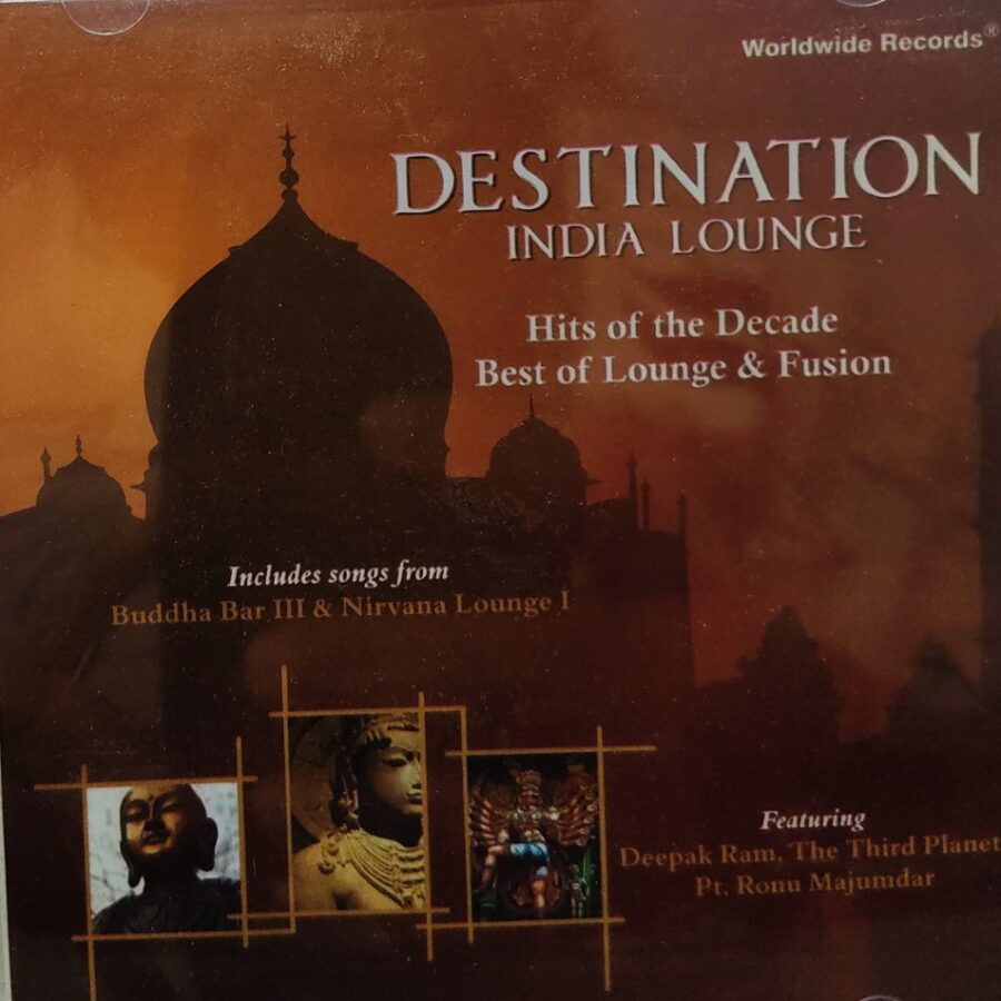 Destination - India Launge : Hits of the Decade, Best of Lounge & Fusion