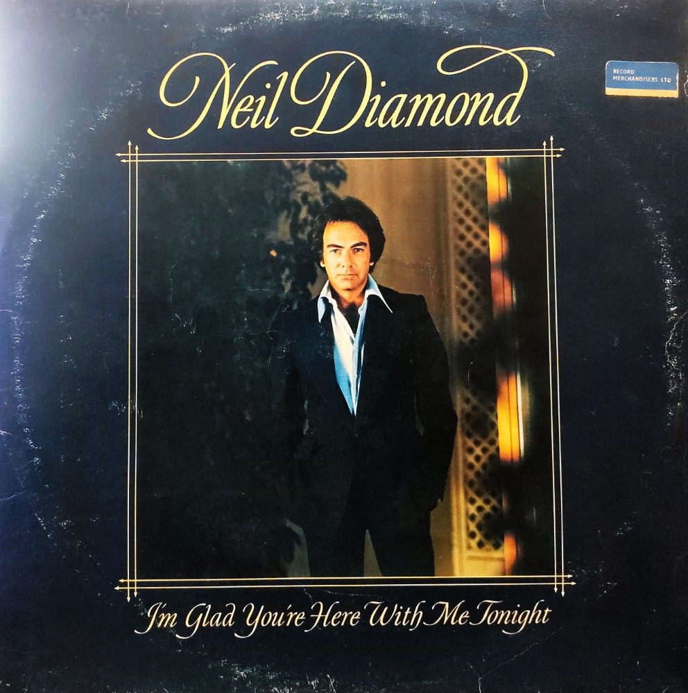 Neil Diamond : I'm Glad You're Here With Me Tonight