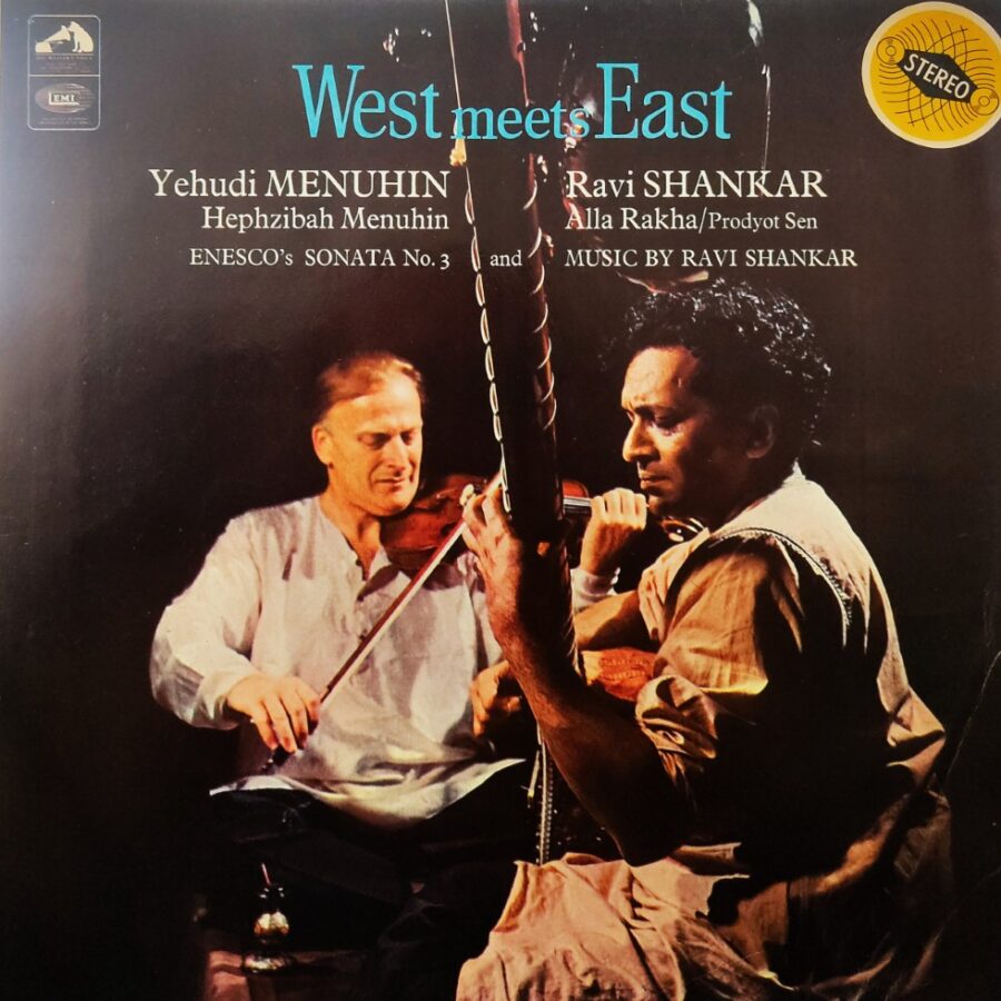 West Meets East : Yehudi Menuhin - Ravi Shankar
