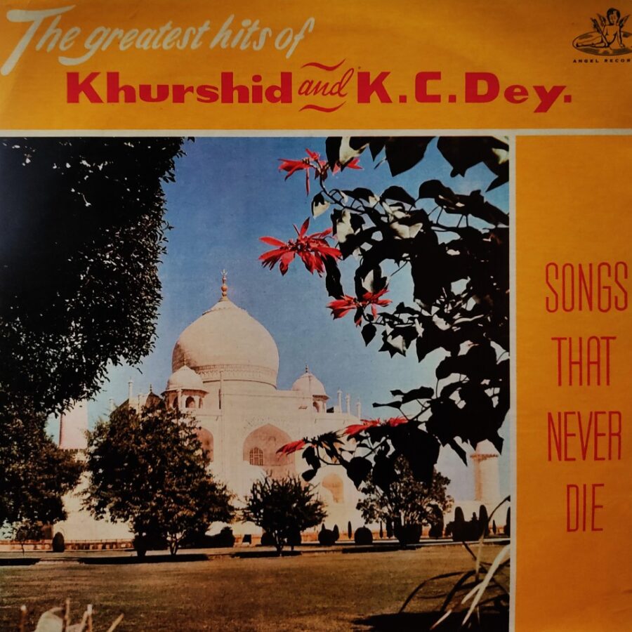 The Greatest Hits of Khurshid & KC Dey : Songs That Never Die
