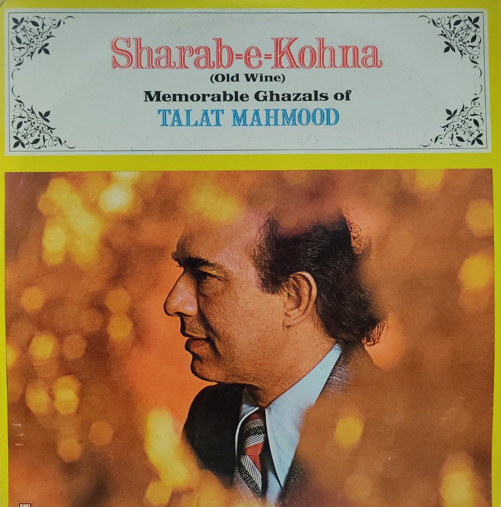 Sharab-E-Kohna : Memorable Ghazals of Talat Mahmood