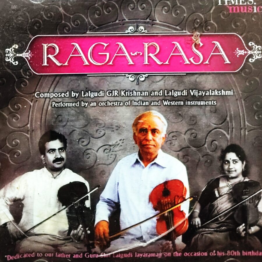 Raga Rasa : Lalgudi GJR Krishnan & Lalgudi Vijayalakshmi