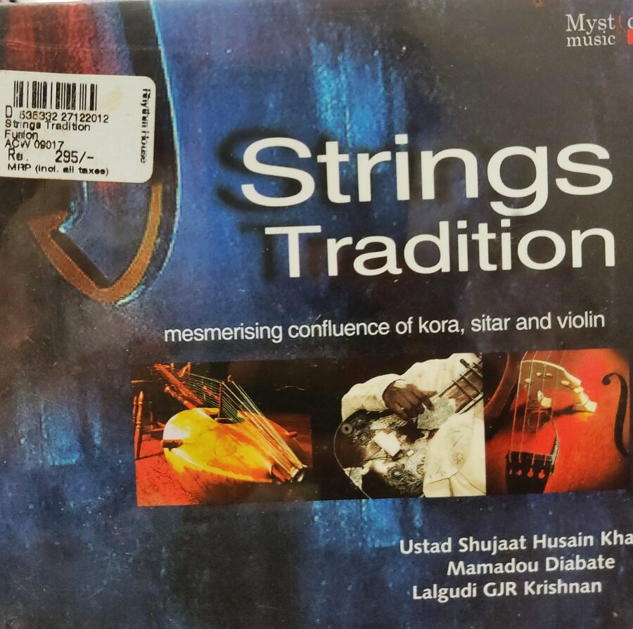 Strings Tradition : Ustad Shujaat Khan, Mamadou Diabate, Lalgudi GJR Krishnan