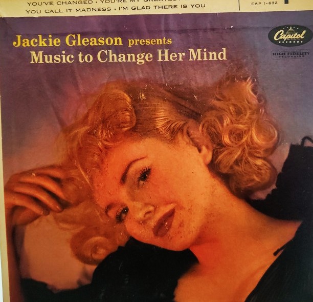 Jackie Gleason Presents Music To Chnge Her Mind