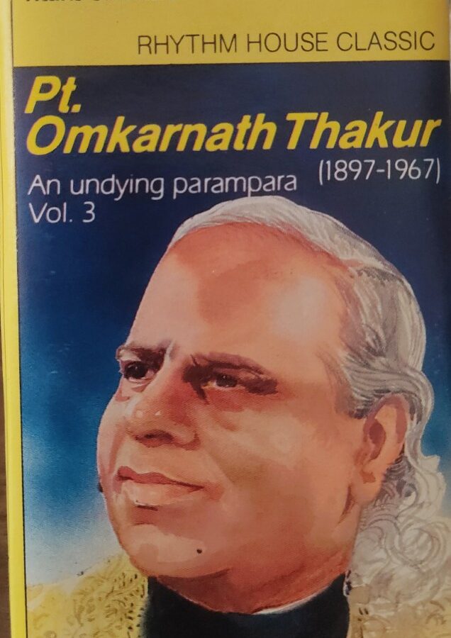 Pt Omkarnath Thakur - An Undying Parampara Vol.3