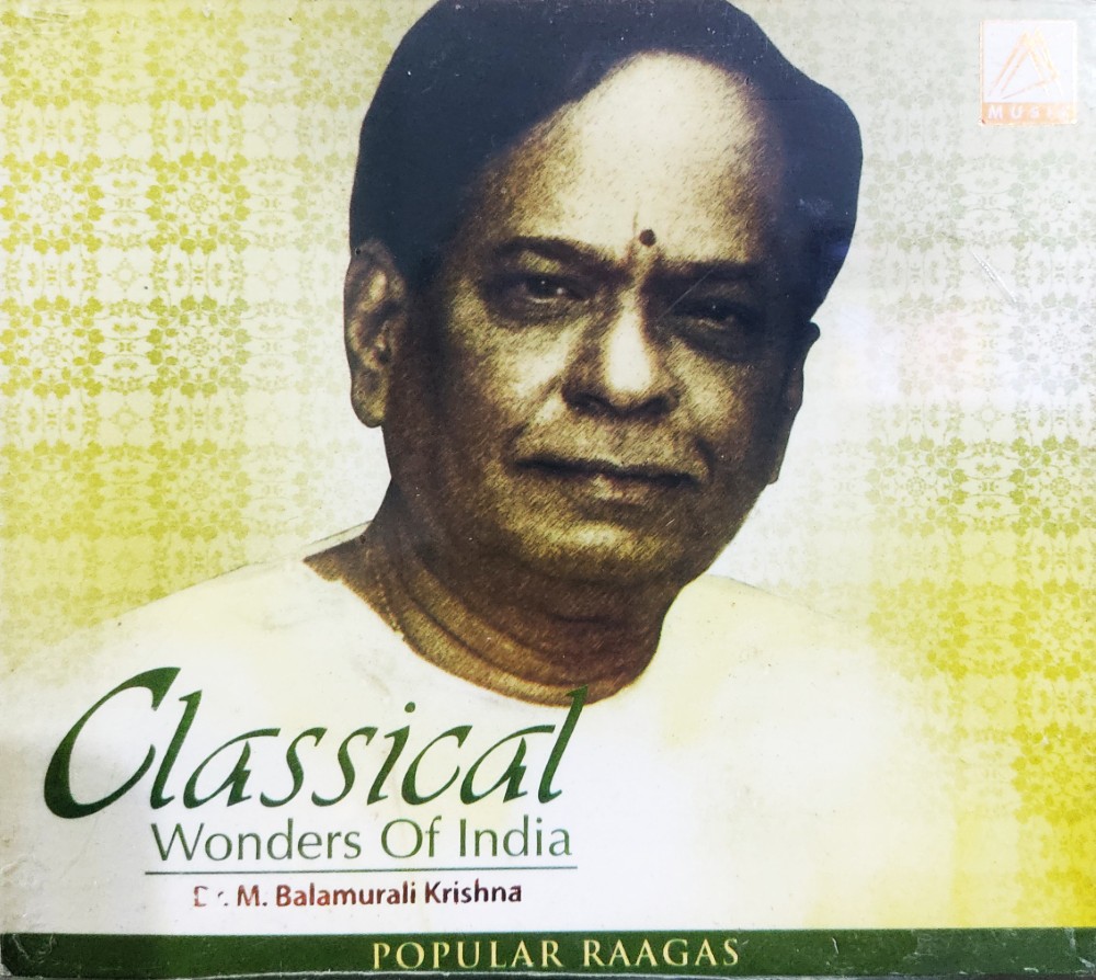 Dr M Balamuralikrishna: Classical Wonders of India - Popular Raagas