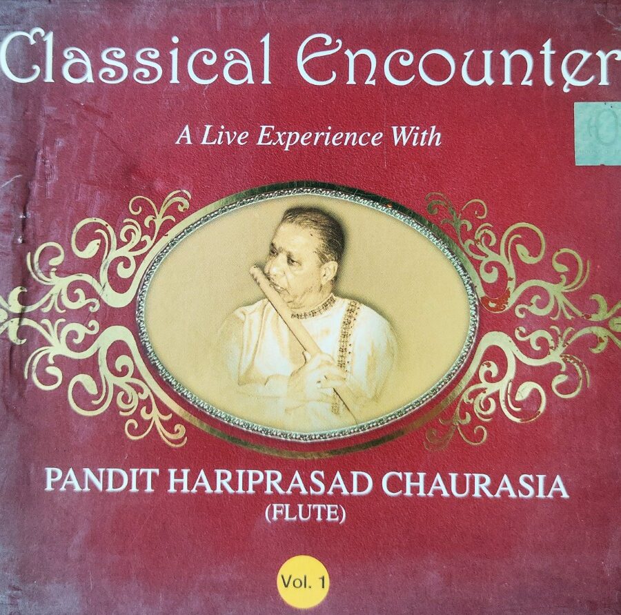 Classical Encounter - A Live Experience With Pt. Hartiprasad Chaurasia Vol.1