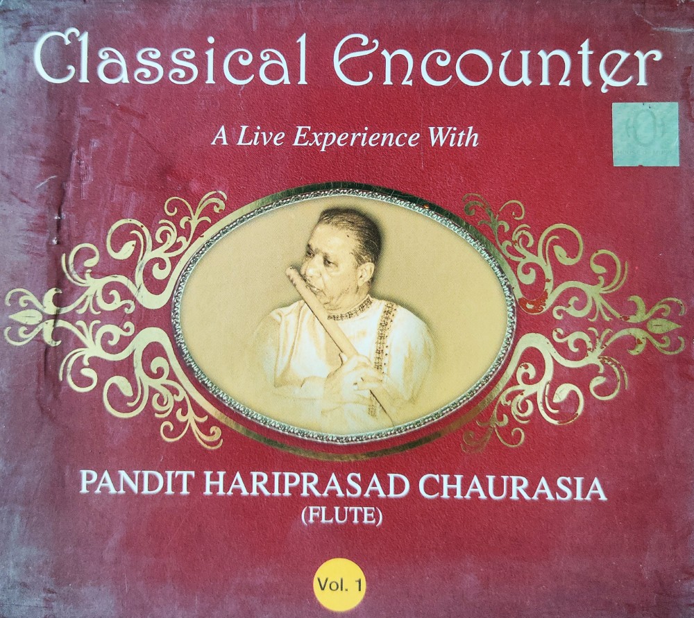 Classical Encounter - A Live Experience With Pt. Hartiprasad Chaurasia Vol.1