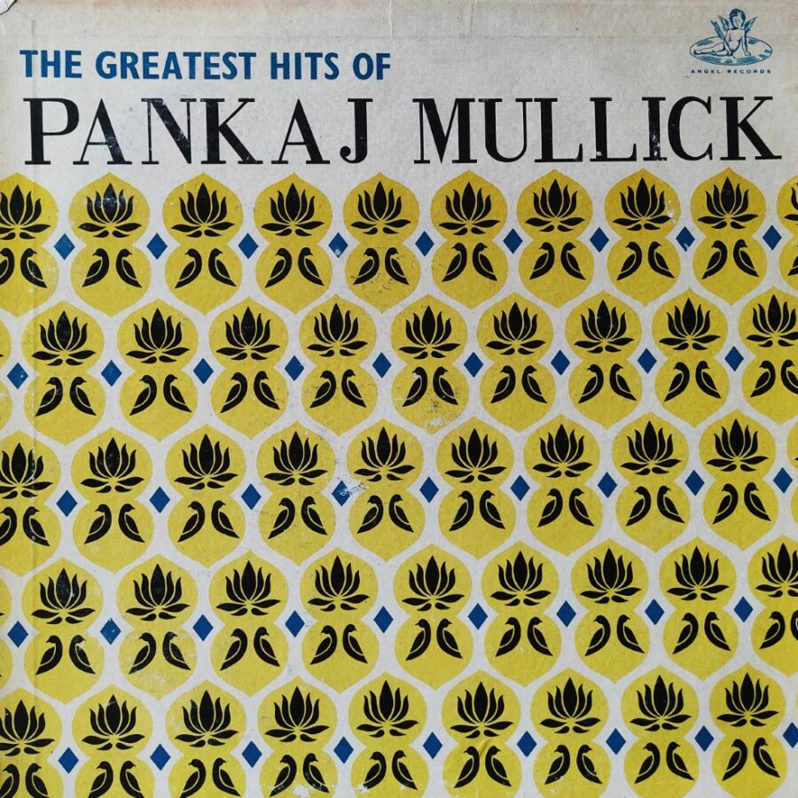 The Greatest Hits of Pankaj Mullick (Angel Pressing)