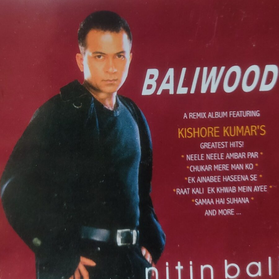 Baliwood - Nitin Bali : A Remix Album Featuring Kishore Kumar's Greatest Hits