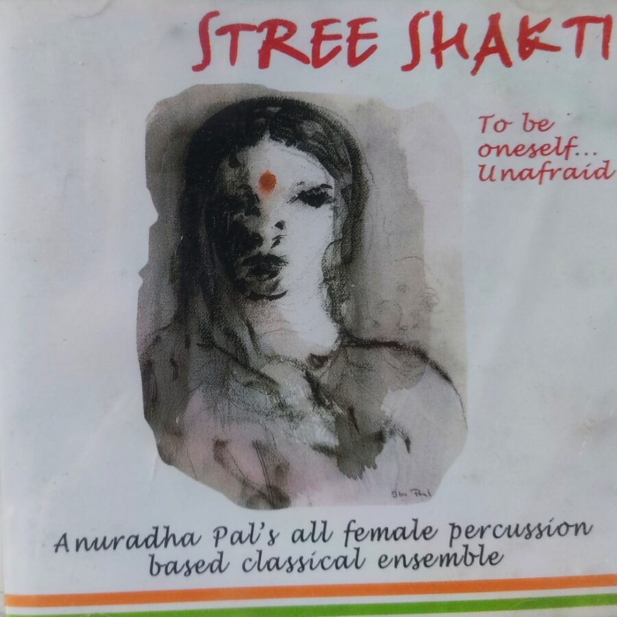 Stree Shakti - To Be Oneself Unafraid : Anuradha Pal's All Female Percussion Based Classical Ensemble