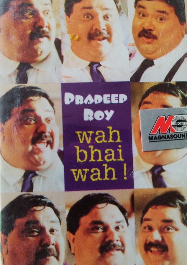 Pradeep Roy - Wah Bhai Wah !