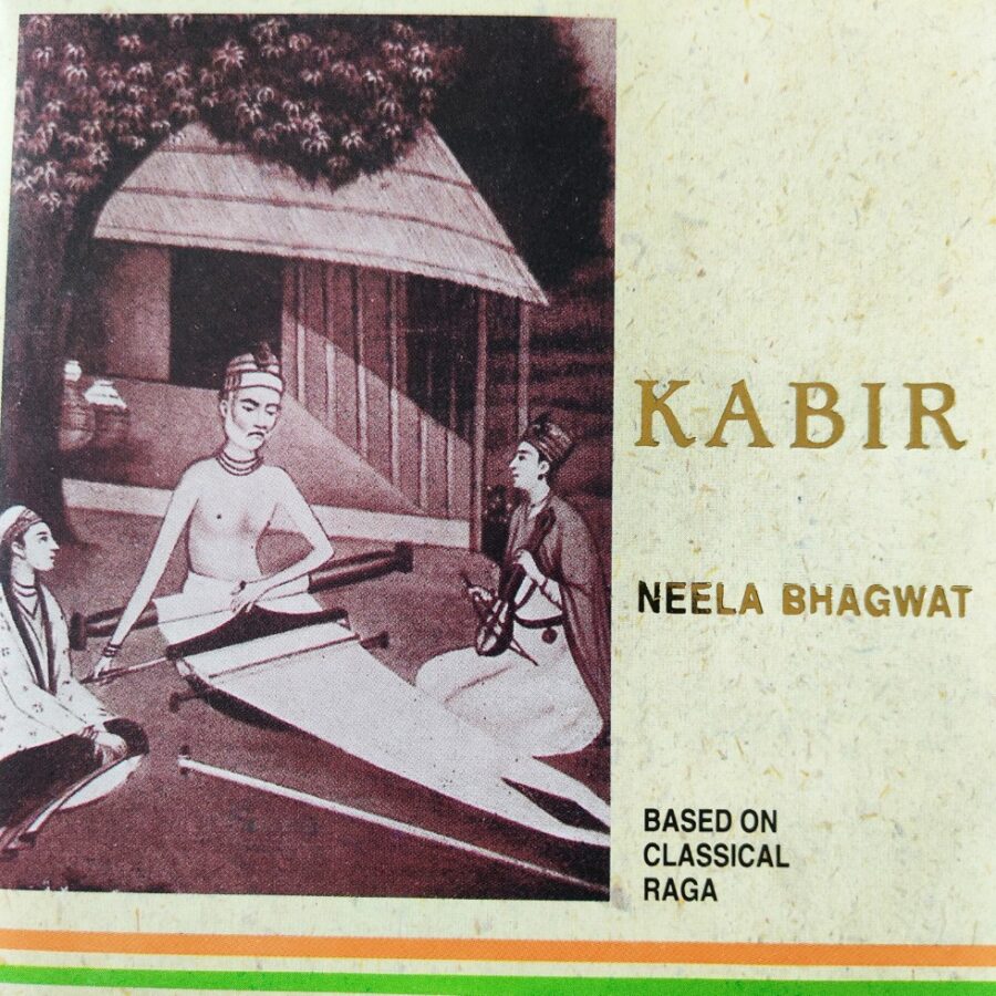 Kabir - Neela Bhagwat : Based on Classical Raga