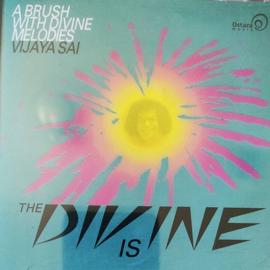 The Divine is - A Brush With Divine Melodies : Vijaya Sai