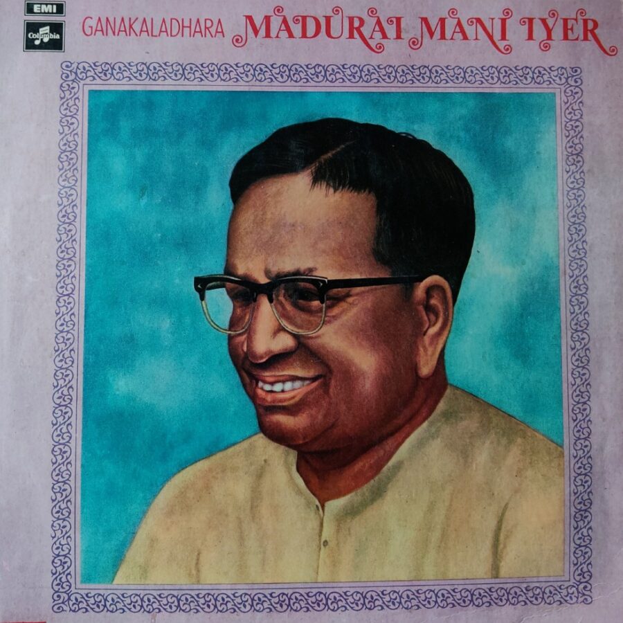 Ganakaladhara Madurai Mani Iyer - Carnatic Vocal