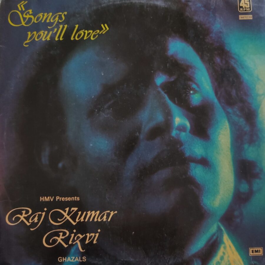 Raj Kumar Rizvi - Songs You'll Love : Ghazals