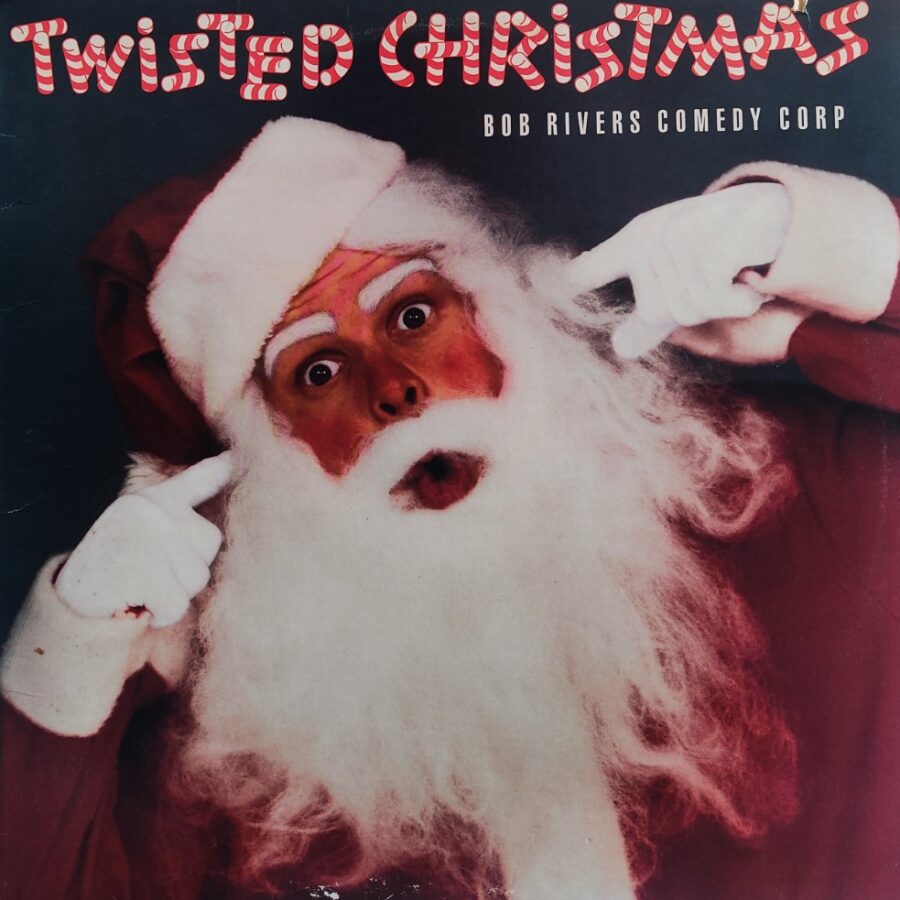 Twisted Christmas - Bob Rivers Comedy Corp